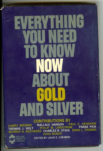 Beispielbild fr Everything You Need to Know Now about Gold and Silver zum Verkauf von Better World Books