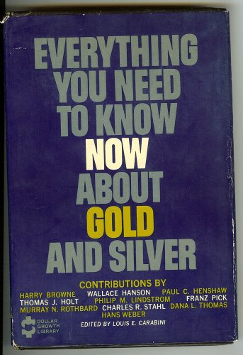 9780870002816: Everything You Need to Know Now About Gold and Silver