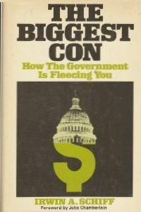 Stock image for The Biggest Con: How the Government Is Fleecing You for sale by Big River Books