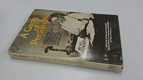 A gang of pecksniffs: And other comments on newspaper publishers, editors and reporters (9780870003202) by Mencken, H. L