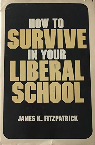 Stock image for How to Survive in Your Liberal School for sale by Wonder Book