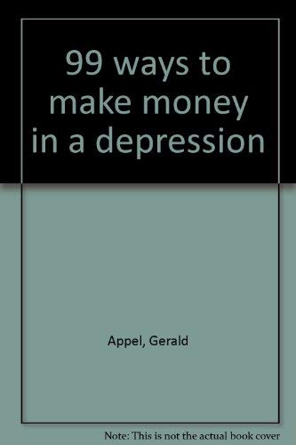 Beispielbild fr 99 ways to make money in a depression zum Verkauf von 417 Books