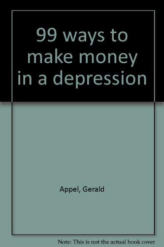 Imagen de archivo de 99 ways to make money in a depression a la venta por 417 Books