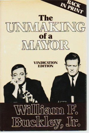 The Unmaking of a Mayor (9780870003912) by William F. Buckley, Jr.