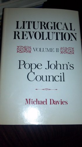 Beispielbild fr Liturgical Revolution Volume II: Pope John's Council zum Verkauf von BookMarx Bookstore