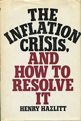 Stock image for The Inflation Crisis, and How to Resolve It for sale by Better World Books