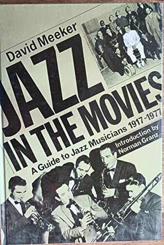 Beispielbild fr Jazz in the Movies: A Guide to Jazz Musicians, 1917-1977 zum Verkauf von Wonder Book