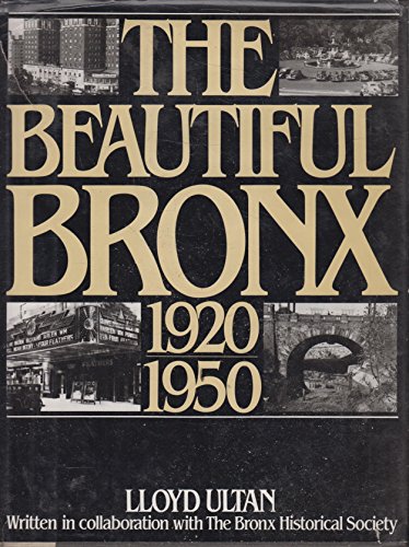 Beispielbild fr The beautiful Bronx (1920-1950) zum Verkauf von Books of the Smoky Mountains