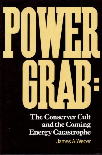 9780870004537: Power grab: The conserver cult and the coming energy catastrophe