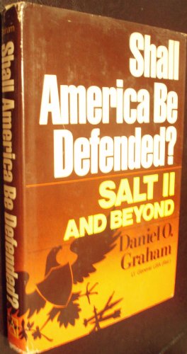 Imagen de archivo de Shall America be defended?: Salt II and beyond a la venta por -OnTimeBooks-