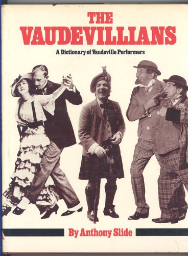 Imagen de archivo de The vaudevillians: A dictionary of vandeville performers a la venta por Louisville Book Net