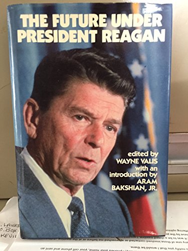 9780870005046: Future Under President Reagan