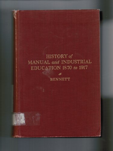 Imagen de archivo de History of Manual and Industrial Education 1870 to 1917 a la venta por Book House in Dinkytown, IOBA