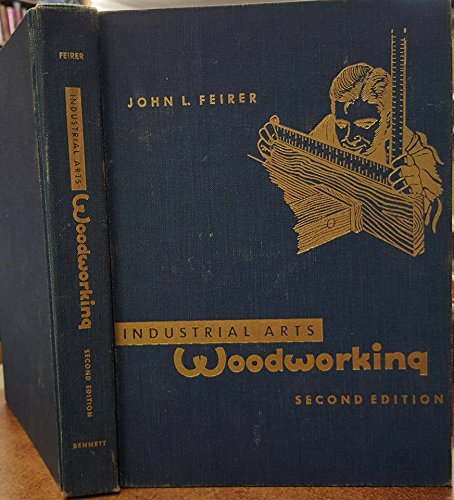 Workbook for Industrial arts woodworking: Keyed to the textbook Industrial arts woodworking, second edition (9780870022265) by Feirer, John Louis