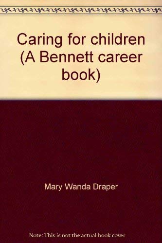 Stock image for Caring for children (A Bennett career book) for sale by Wonder Book