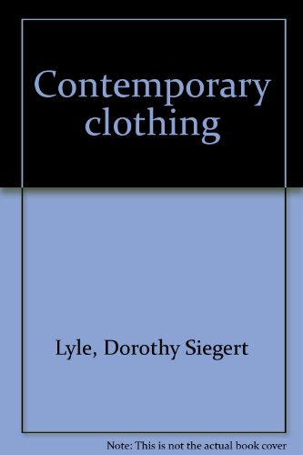 Contemporary clothing (9780870023811) by Lyle, Dorothy Siegert