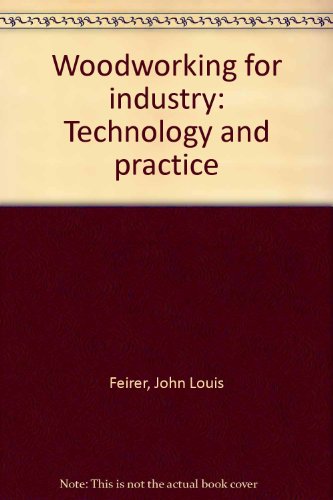 9780870024207: Woodworking for industry: Technology and practice