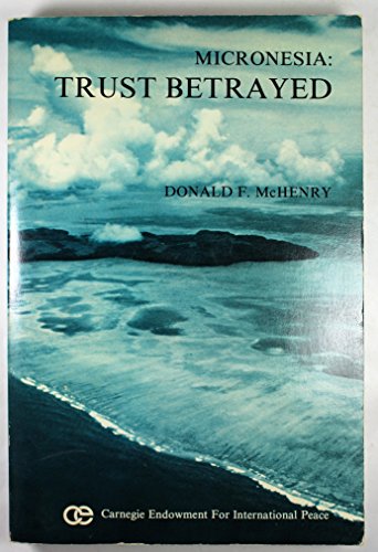 9780870030000: Micronesia Trust Betrayed