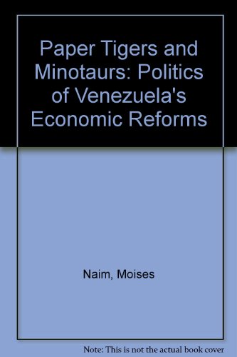 Stock image for Paper Tigers and Minotaurs : The Politics of Venezuela's Economic Reforms for sale by Better World Books