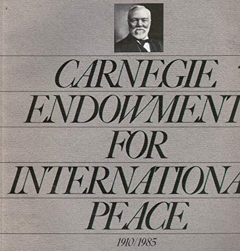 Andrew Carnegie's peace endowment, the nineteen-eighties (9780870030413) by Carnegie Endowment For International Peace