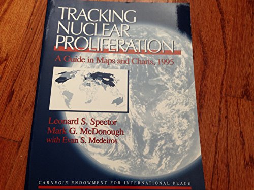 Stock image for Tracking Nuclear Proliferation : A Guide in Maps and Charts 1995 for sale by Better World Books: West