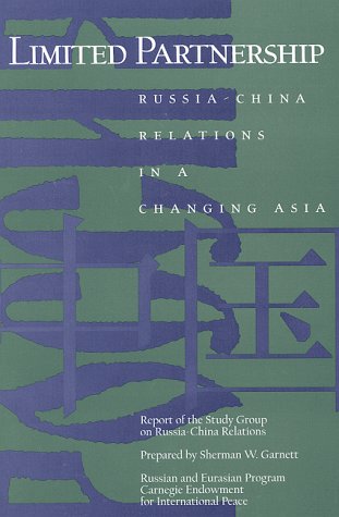 Beispielbild fr Limited Partnership: Russia-China Relations in a Changing Asia zum Verkauf von Wonder Book