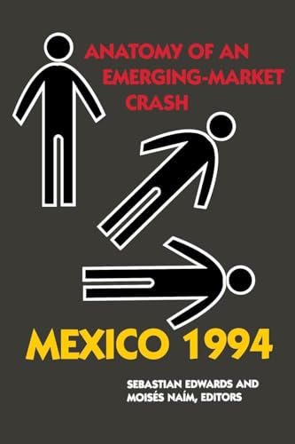 9780870031540: Mexico 1994: Anatomy of an Emerging-Market Crash