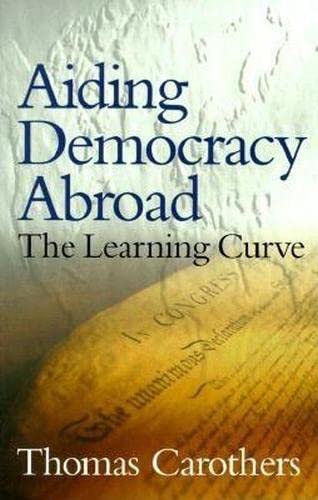 Stock image for Aiding Democracy Abroad : The Learning Curve for sale by Better World Books
