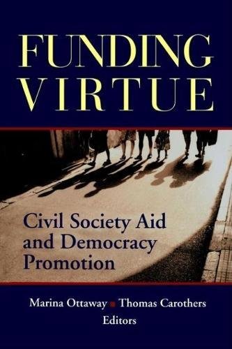 Stock image for Funding Virtue: Civil Society Aid and Democracy Promotion for sale by Wonder Book