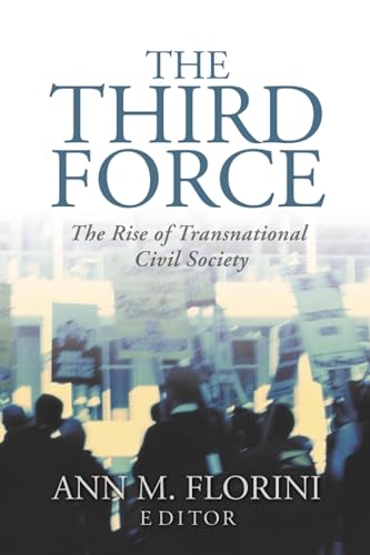 Stock image for The Third Force: The Rise of Transnational Civil Society for sale by Wonder Book