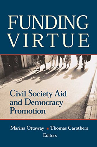 Funding Virtue: Civil Society Aid and Democracy Promotion (9780870031816) by Marina Ottaway; Thomas Carothers