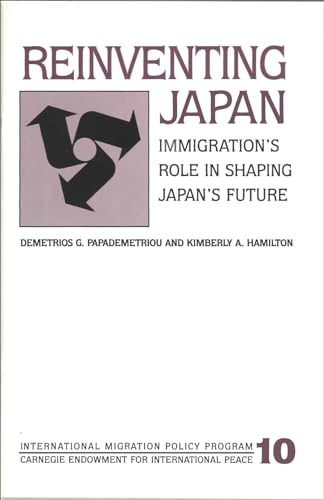 Beispielbild fr Reinventing Japan: Immigration's Role in Shaping Japan's Future zum Verkauf von Wonder Book