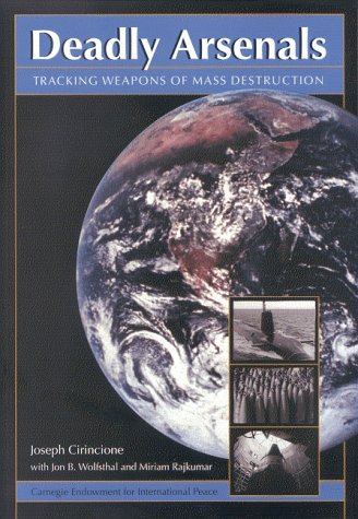 Beispielbild fr Deadly Arsenals: Tracking Weapons of Mass Destruction (Carnegie Endowment for International Peace) zum Verkauf von Wonder Book