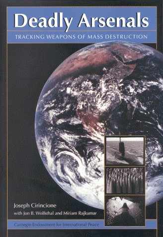 Imagen de archivo de Deadly Arsenals: Tracking Weapons of Mass Destruction (Carnegie Endowment for International Peace) a la venta por Wonder Book