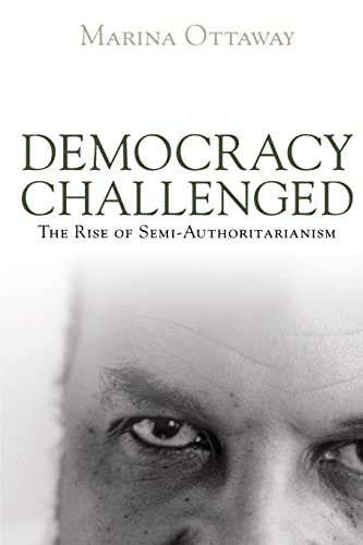 Stock image for Democracy Challenged: The Rise of Semi-Authoritarianism for sale by Open Books