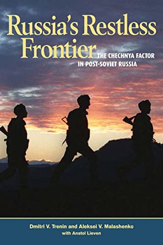 Russia's Restless Frontier: The Chechnya Factor in Post-Soviet Russia (9780870032035) by Trenin, Dmitri V.; Malashenko, Alexey
