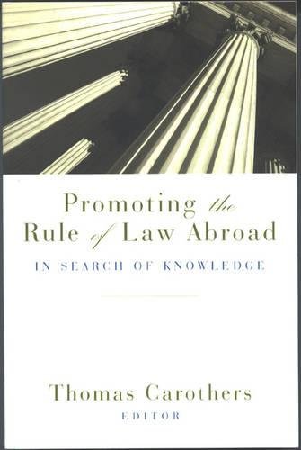 Beispielbild fr Promoting the Rule of Law Abroad: In Search of Knowledge zum Verkauf von Wonder Book