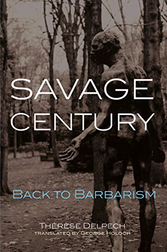 Stock image for Savage Century : Back to Barbarism for sale by Better World Books