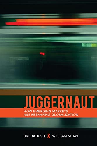 Imagen de archivo de Juggernaut: How Emerging Powers Are Reshaping Globalization a la venta por Wonder Book