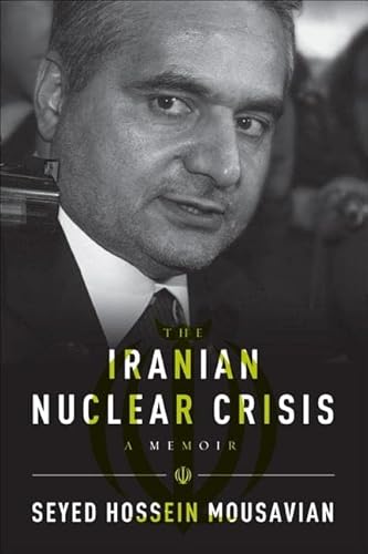 9780870032684: The Iranian Nuclear Crisis: A Memoir