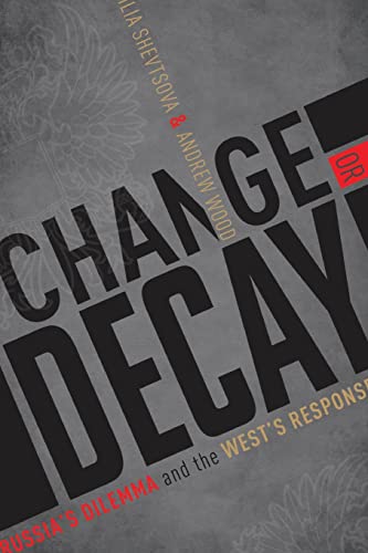 Beispielbild fr Change or Decay: Russia's Dilemma and the West's Response zum Verkauf von Wonder Book