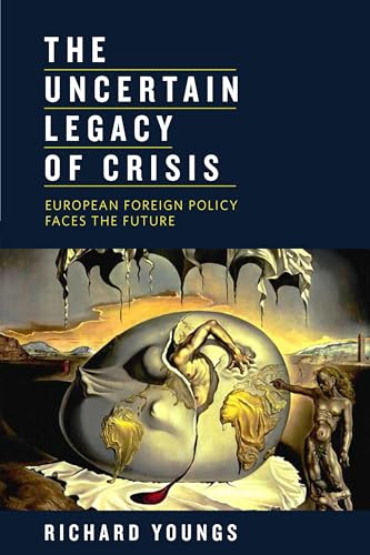 Beispielbild fr The Uncertain Legacy of Crisis: European Foreign Policy Faces the Future zum Verkauf von WorldofBooks