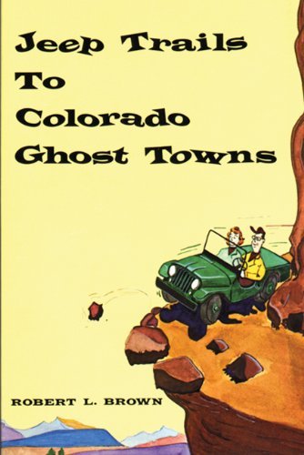 Beispielbild fr Jeep Trails to Colorado Ghost Towns zum Verkauf von Goodwill of Colorado