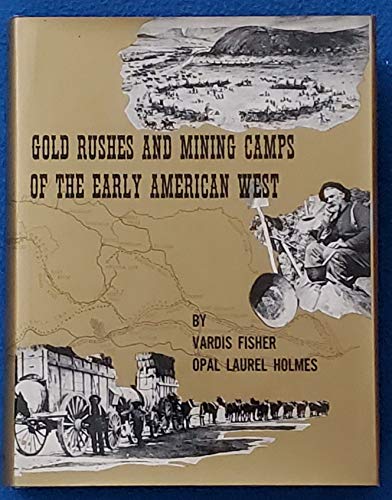 Imagen de archivo de Gold Rushes and Mining Camps of the Early American West a la venta por ThriftBooks-Atlanta