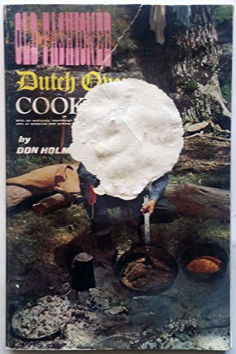 9780870041334: The Old-Fashioned Dutch Oven Cookbook: Complete With Authentic Sourdough Baking, Smoking Fish and Game, Making Jerky, Pemmican, and Other Lost Campfire Recipes