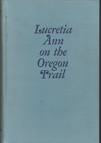 Beispielbild fr Lucretia Ann on the Oregon Trail zum Verkauf von Front Cover Books