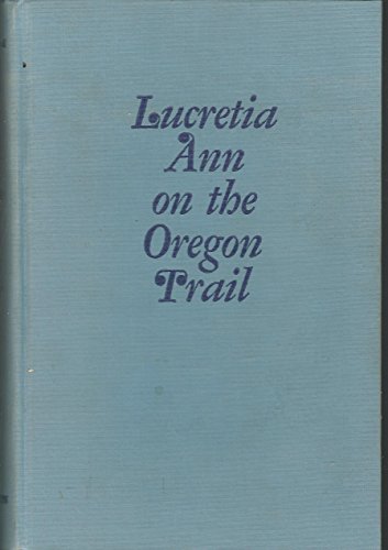 Imagen de archivo de Lucretia Ann on the Oregon Trail a la venta por ThriftBooks-Dallas