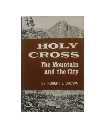 Stock image for Holy Cross--The Mountain and the City, for sale by ThriftBooks-Atlanta