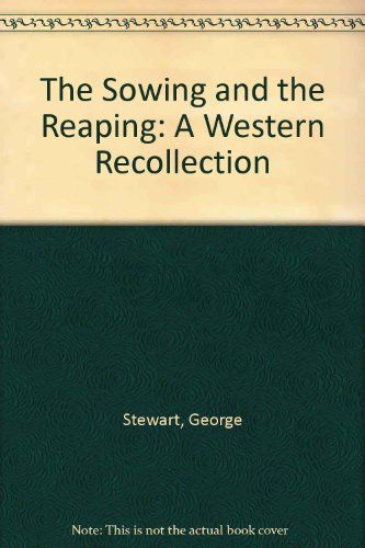 Stock image for The Sowing and the Reaping: A Western Recollection for sale by Books From California
