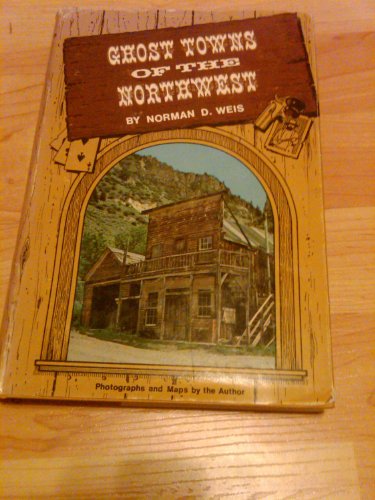 Beispielbild fr Ghost Towns of the Northwest zum Verkauf von Bingo Books 2
